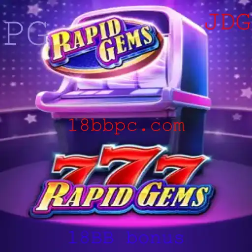 Descubra o Mundo de RapidGems777: Uma Nova Experiência de Jogo com o Bônus 18BB